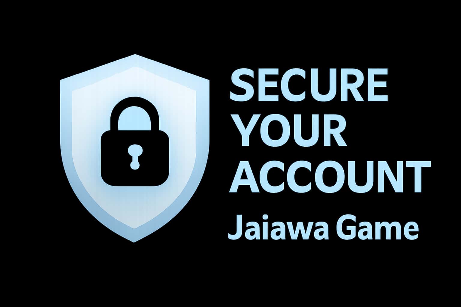 An informational scene about securing your Jalawa Game account.